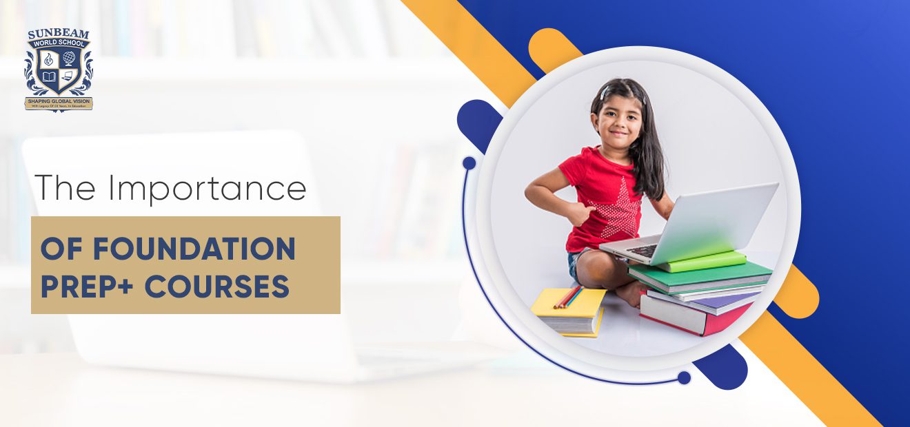 the importance of Foundation Prep+ Courses