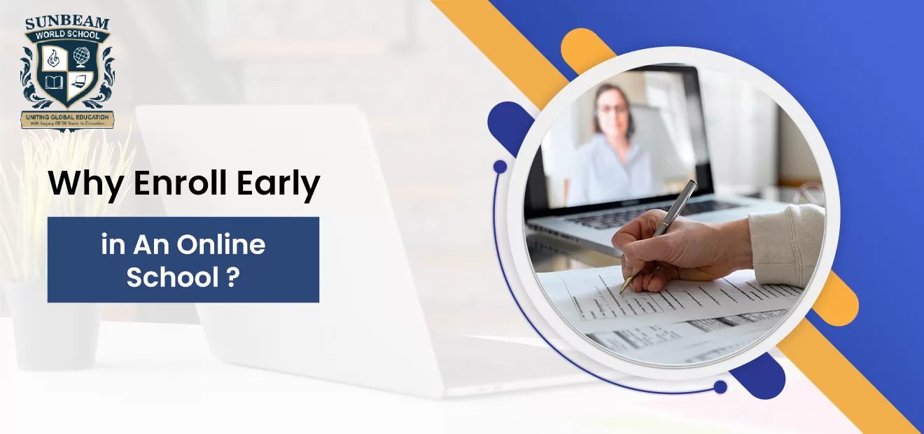 Why Enroll Early in An Online School