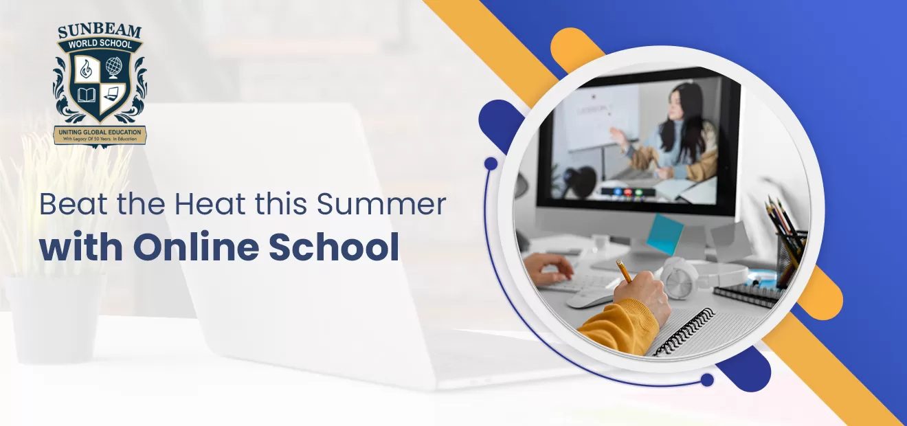 Beat the Heat this Summer with Online School