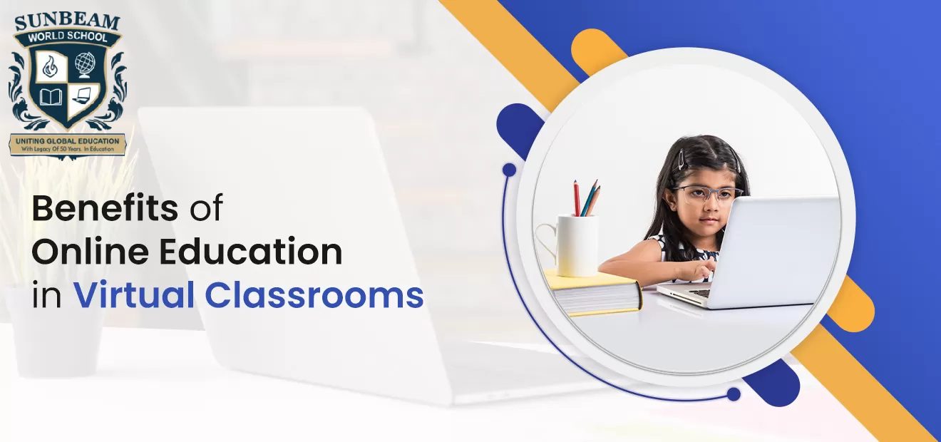 Benefits of Online Education in Virtual Classrooms