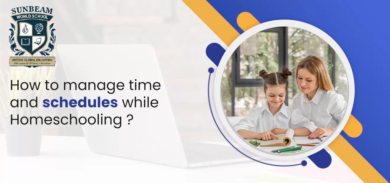 How to Manage Time And Schedules While Homeschooling