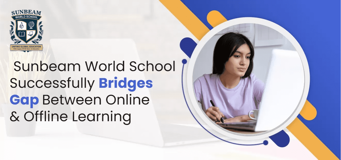 Sunbeam World School Bridges Gap Between Online & Offline Learning