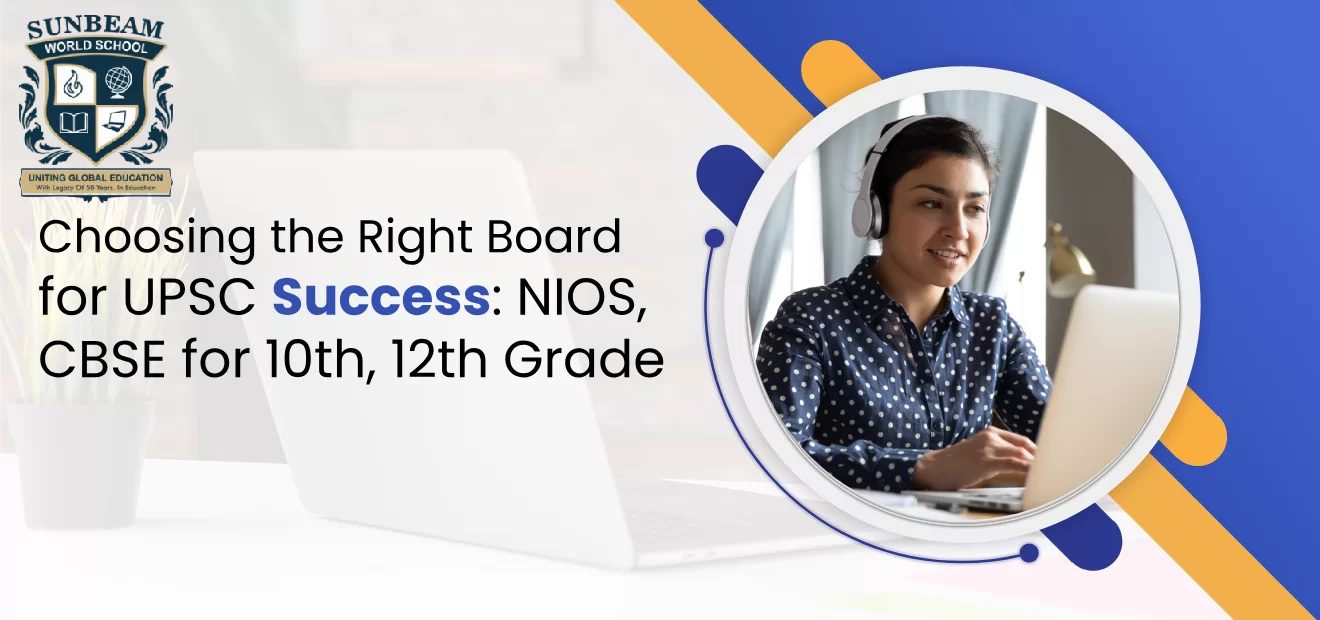 Choosing the Right Board for UPSC Success: NIOS for 10th and 12th Grade