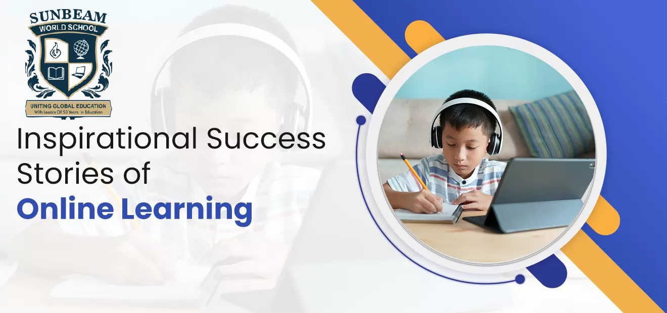 Inspirational Success Stories of Online Learning