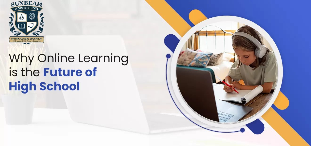 Why Online Learning is the Future of High School?