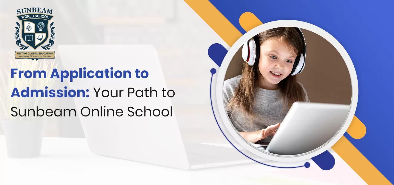 From Application to Admission: Your Path to Sunbeam Online School