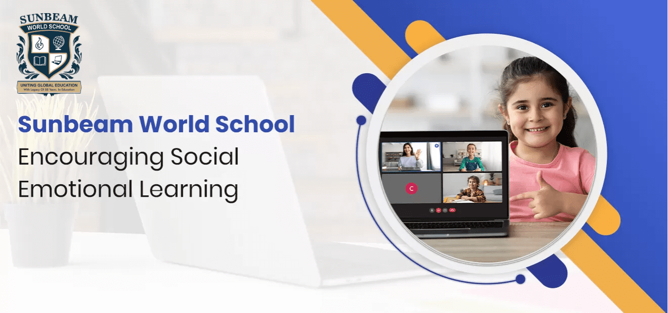 Sunbeam World School – Encouraging Social-Emotional Learning into its Curriculum