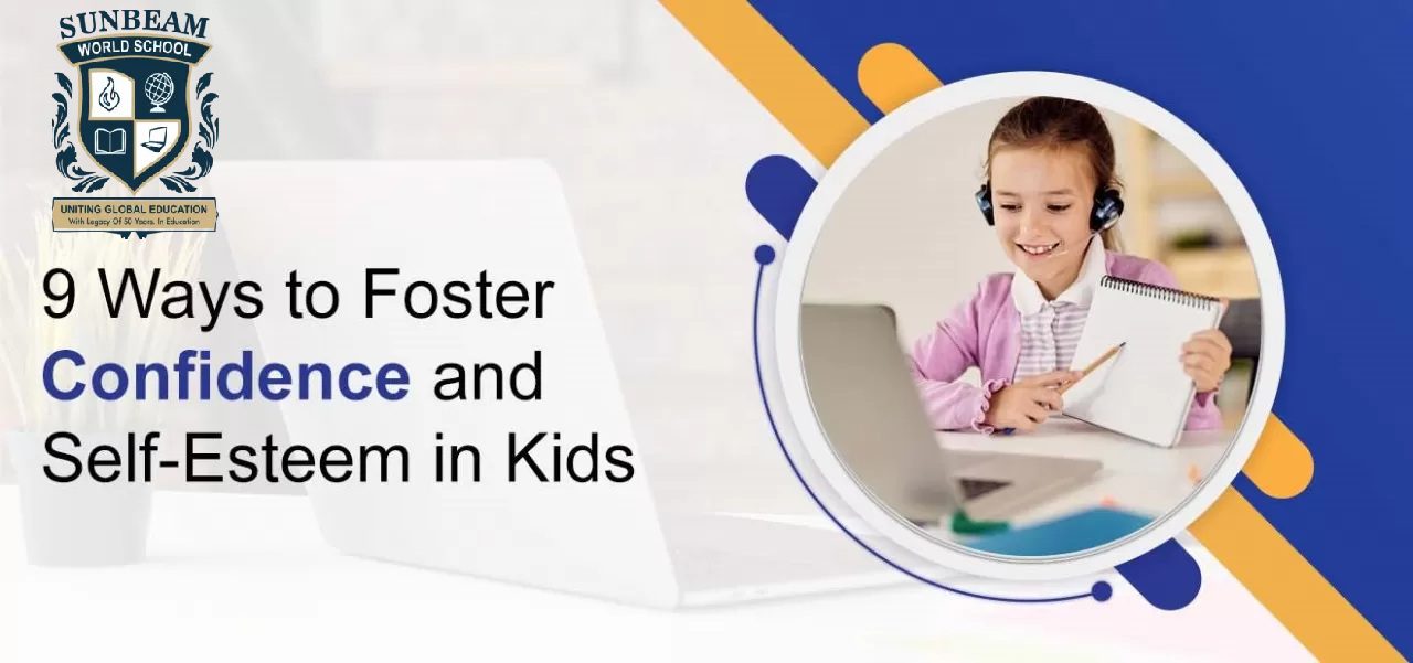 9 Ways to Foster Confidence and Self-Esteem in Kids