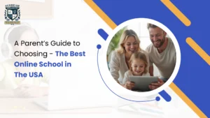 A Parent’s Guide to Choosing the Best Online School in the USA