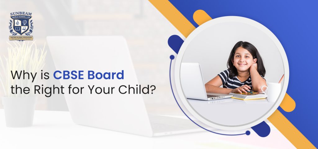 Why is CBSE Board the Right for Your Child?