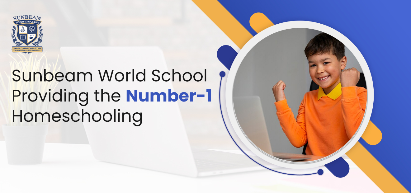 Sunbeam World School is the no.1 homeschooling that prevents unschooling your child