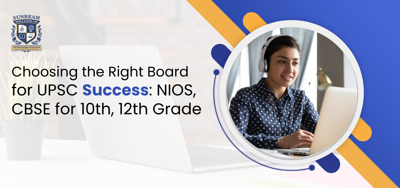 Choosing the Right Board for UPSC Success: NIOS,CBSE for 10th and 12th Grade