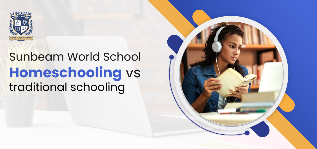 Sunbeam World School Homeschooling vs traditional schooling