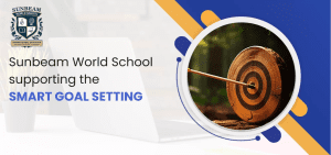 Sunbeam World School supporting the SMART GOAL SETTING