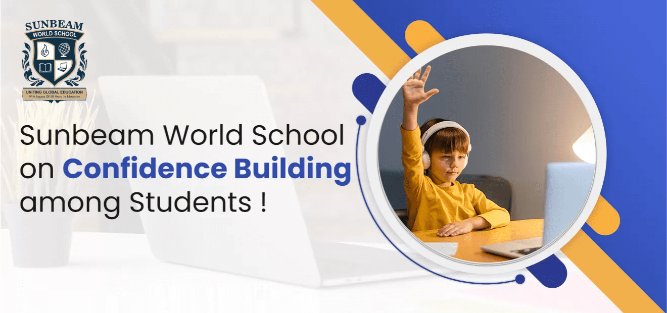 Sunbeam World School on Confidence Building among Students !