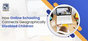 How Online Schooling Connects Geographically Disabled Children