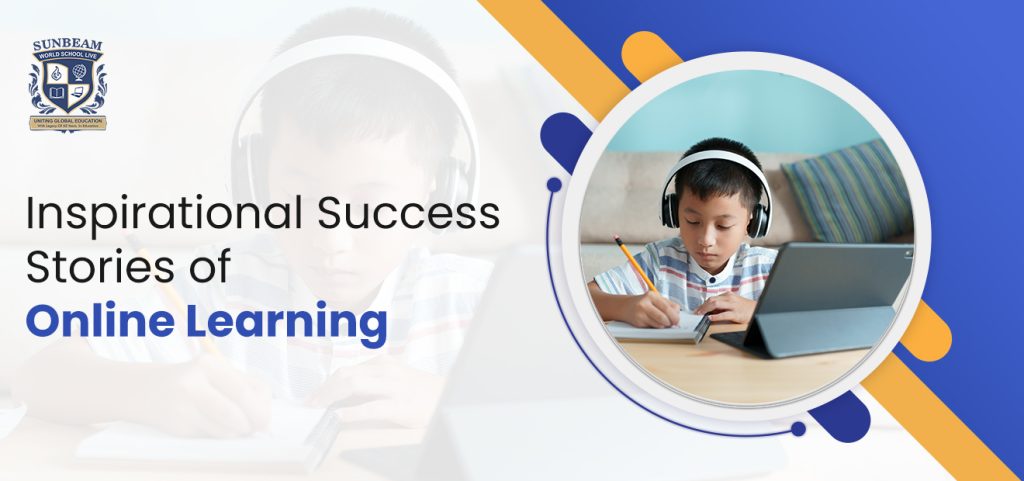 Inspirational Success Stories of Online Learning