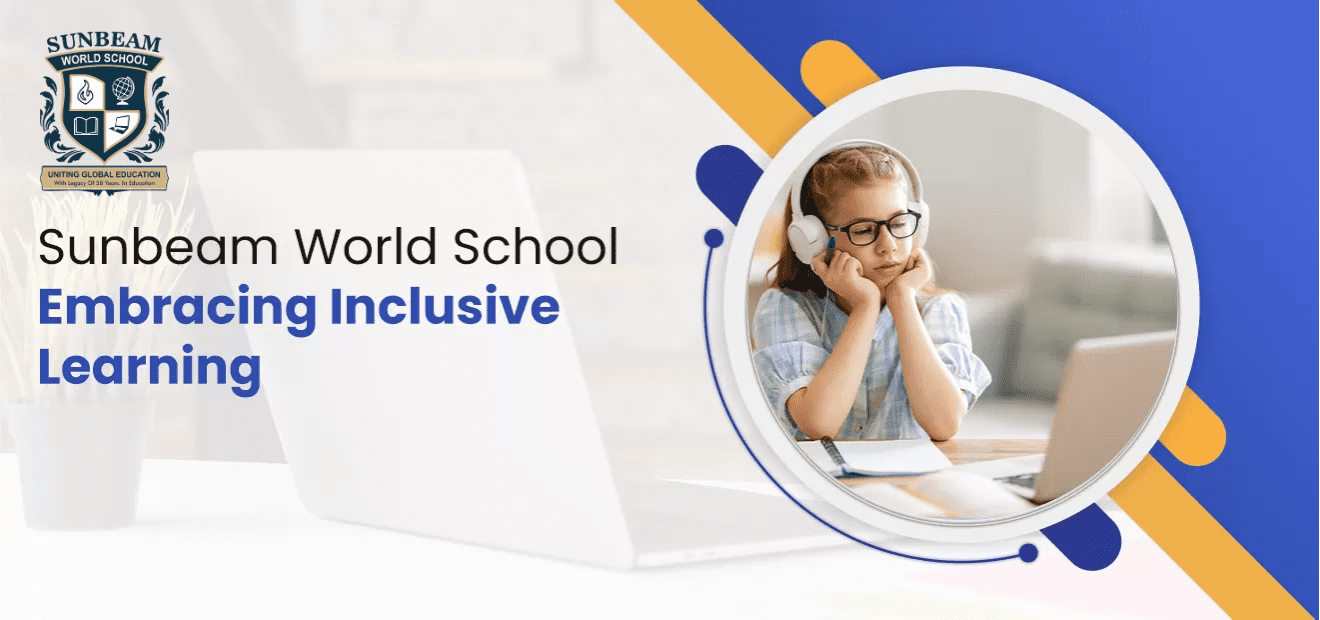 Sunbeam World School Embracing Inclusive Learning