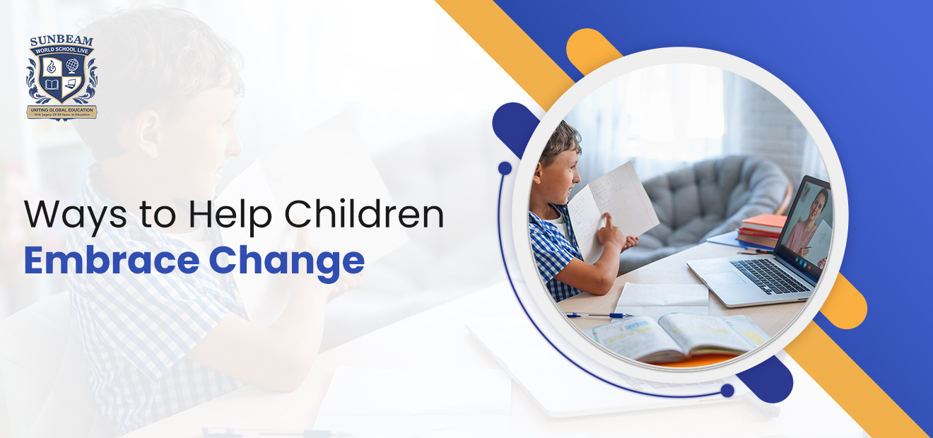 Ways to Help Children Embrace Change