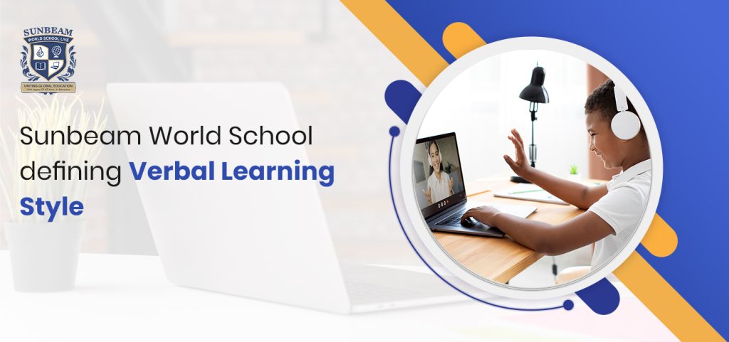 Sunbeam World School Defining Verbal Learning Style