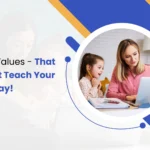 8 Moral Values That You Must Teach Your Kids Today!