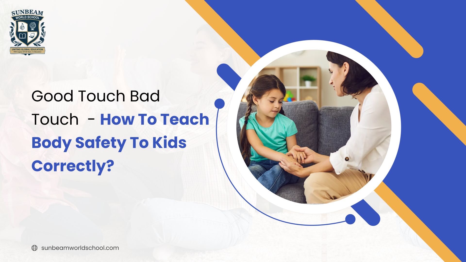 Good Touch Bad Touch – How To Teach Body Safety To Kids Correctly?