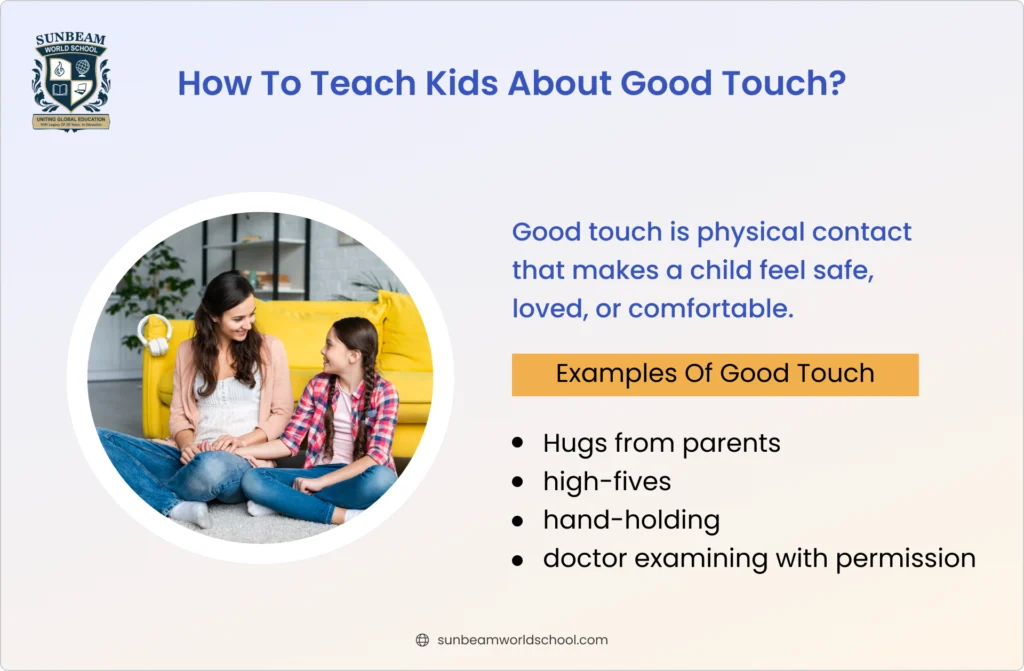 Explaining the concept of good touch, helping the child feel safe, loved, and comfortable through positive physical contact