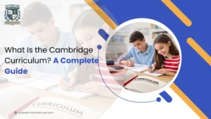 What Is the Cambridge Curriculum? A Complete Guide to Cambridge IGCSE & Online Cambridge Education