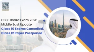 CBSE Board Exam 2026 Middle East Update – Class 10 Exams Cancelled, Class 12 Paper Postponed