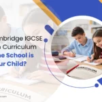 CBSE vs Cambridge IGCSE vs American Curriculum comparison for online schooling – choosing the right curriculum for your child.