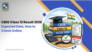 CBSE Class 12 Result 2026: Expected Date, How to Check Online