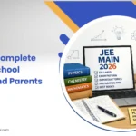 Complete JEE Main 2026 guide with eligibility, dates, syllabus, exam pattern, and preparation strategy for students and parents planning ahead.