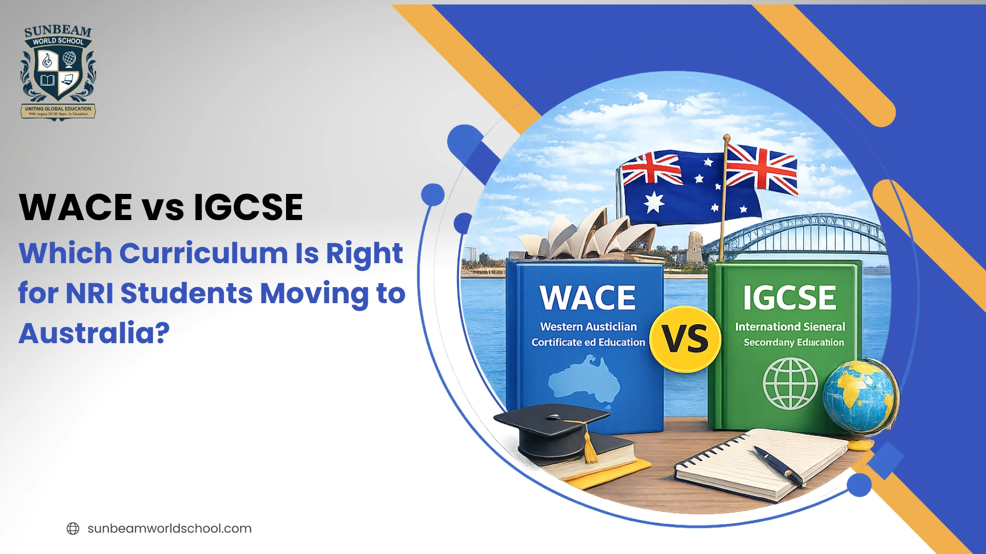 WACE vs IGCSE: Which Curriculum Is Right for NRI Students Moving to Australia?