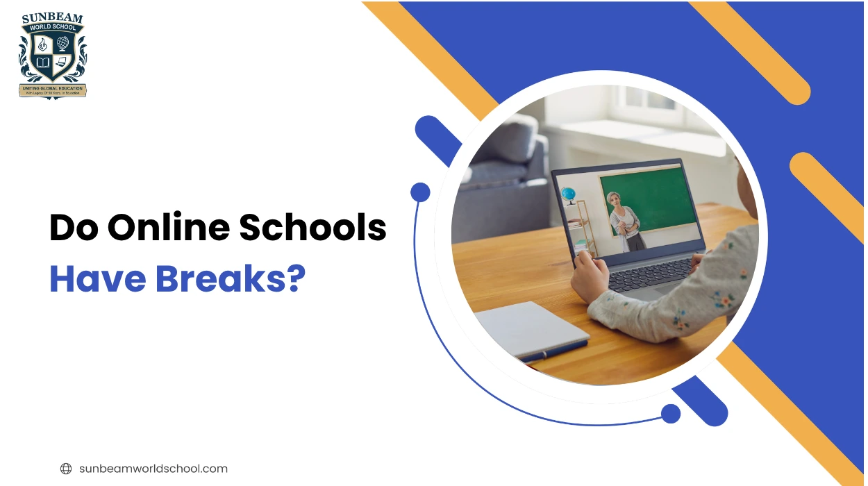 Do Online Schools Have Breaks?