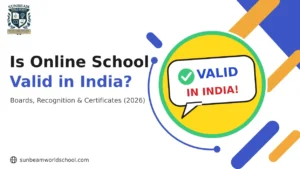 Is Online School Valid in India? The Complete 2026 Guide to Recognition, Boards and Certificates