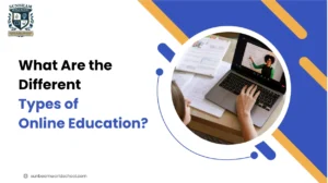 What Are the Different Types of Online Education? A Parent’s Guide