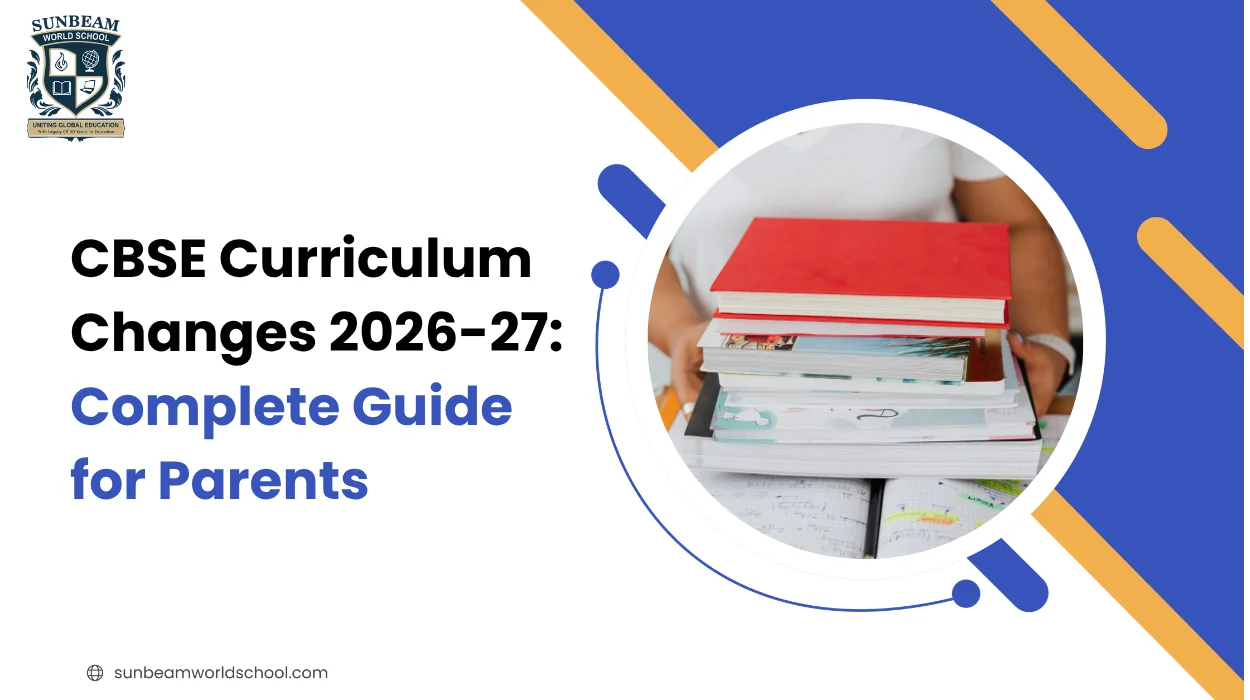 CBSE Curriculum Changes 2026-27: Complete Guide for Parents