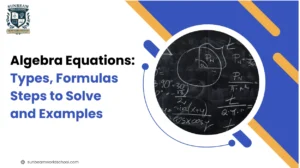Algebra Equations: Types, Formulas, Steps to Solve and Examples